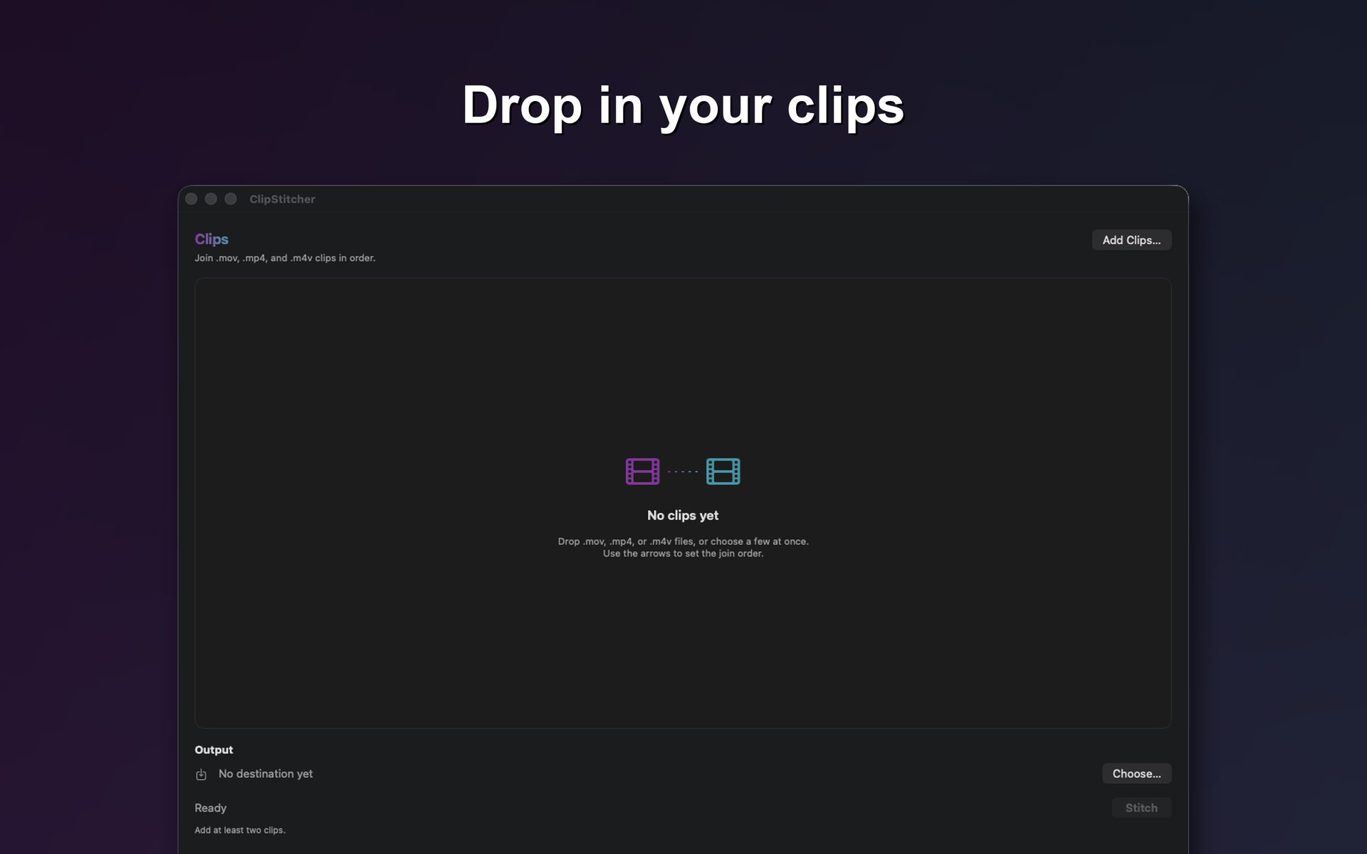 ClipStitcher empty window. Drop in your clips.